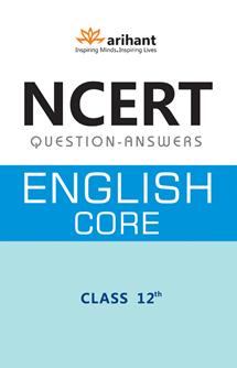 Arihant NCERT Questions Answers - English Core for Class XII